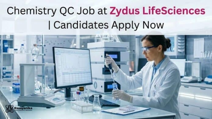 Chemistry QC Job at Zydus Lifesciences | Apply Now Chemistry QC Job at Zydus Lifesciences | Apply Now