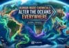 Human-made Chemicals Alter the Oceans Everywhere