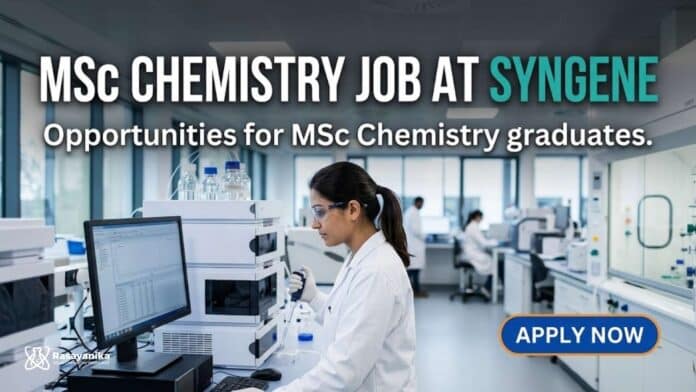 MSc Chemistry Job at Syngene | Candidates Apply Now MSc Chemistry Job at Syngene | Candidates Apply Now