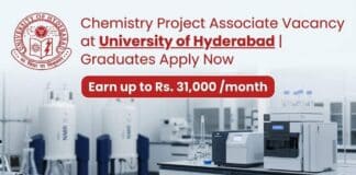 University of Hyderabad Hiring MSc Graduates for Chemistry Project Associate Role- Earn up to Rs.31,000 /month Chemistry Project Associate Vacancy at University of Hyderabad