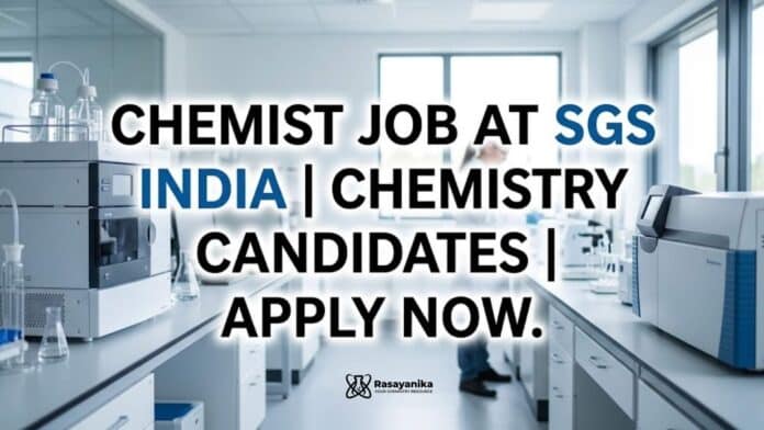 Chemist Job at SGS India | Chemistry Candidates | Apply Now Chemist Job at SGS India | Chemistry Candidates | Apply Now