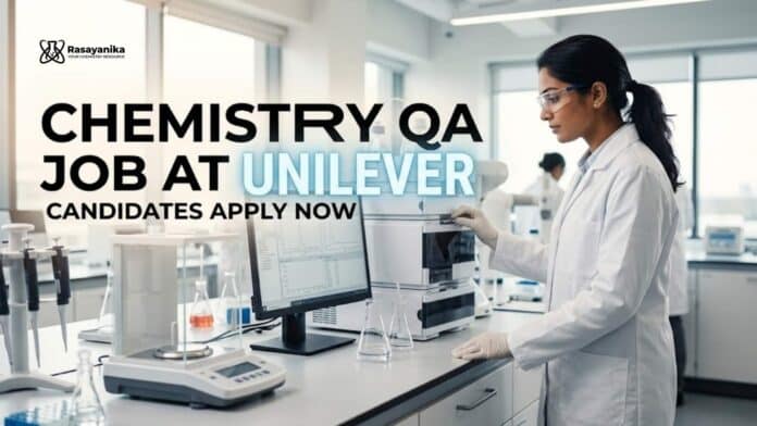 Chemistry QA Job at Unilever | Candidates Apply Now Chemistry QA Job at Unilever | Candidates Apply Now