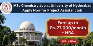 University of Hyderabad Recruiting MSc Chemistry Graduates | Apply for Project Assistant Role & earn up to Rs. 27,000/month + HRA MSc Chemistry Job at University of Hyderabad | Apply Now for Project Assistant job