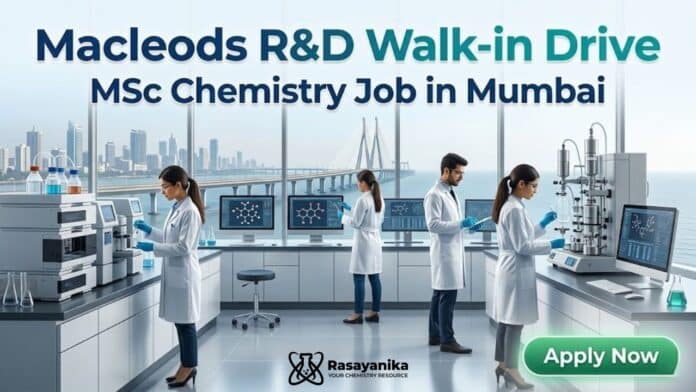 Macleods R&D Walk-in Drive | MSc Chemistry Job in Mumbai | Apply Now Macleods R&D Walk-in Drive | MSc Chemistry Job in Mumbai | Apply Now