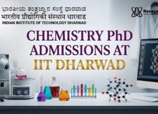 IIT Dharwad PhD Admissions 2026: Chemistry PhD Program, Funding & Eligibility Guide Chemistry PhD Admissions at IIT Dharwad | Candidates Apply Now
