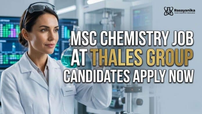 MSc Chemistry Job at Thales Group| Candidates Apply Now MSc Chemistry Job at Thales Group| Candidates Apply Now