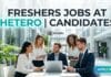 Hetero Walk-in Interview 2026 – Freshers Chem Job Opportunity in QA/QC, Production & Maintenance Freshers Job at Hetero | Chemistry Graduates Attend the Walk-in