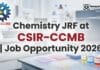 Chemistry JRF at CSIR-CCMB – Apply Now for CCMB Careers 2026 Chemistry JRF at CSIR-CCMB | Job Opportunity 2026| Apply Now