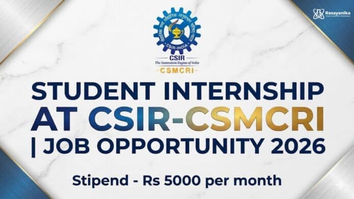 Student Internships at CSIR-CSMCRI | Chemistry Graduates Apply