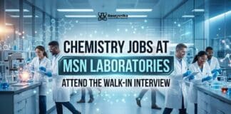 Chemistry Jobs at MSN Laboratories: Attend the Walk-In Interview