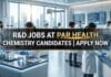 Exciting R&D Job Opportunity for Chemistry Professionals in API Research R&D Job at Par Health | Chemistry Candidates | Apply Now