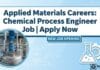 Applied Materials Careers: Chemical Process Engineer Job | MSc Chemistry Graduates Apply Now