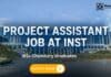 Project Assistant Job at INST | MSc Chemistry Graduates Apply Now