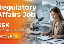 Regulatory Affairs Job at GSK | BSc Chemistry Graduates Apply Now