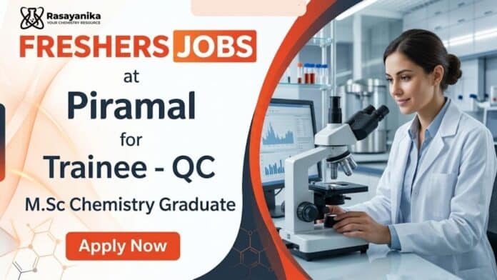 MSc Chemistry Freshers Jobs Piramal Career Trainee Jobs QC Role MSc Chemistry Freshers Jobs Piramal Career Trainee Jobs QC Role