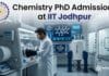 Chemistry PhD Admissions 2026 at IIT Jodhpur – Apply Before Deadline! Chemistry PhD Admissions at IIT Jodhpur | Candidates Apply Now