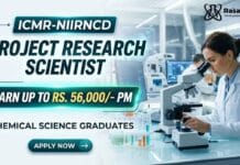 ICMR-NIIRNCD is Recruiting Chemistry Graduates for Research Scientist Position | Earn up to Rs. 56,000/- pm Project Research Scientist Job at ICMR-NIIRNCD | MSc Chemistry Graduates Apply Now