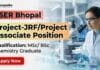 IISER Bhopal Vacancy for Project-JRF/Project Associate Position | MSc/ BSc Chemistry Graduates Apply Now Chemistry Research Fellowship at IISER Bhopal | Apply Now for Project-JRF/Project Associate Position