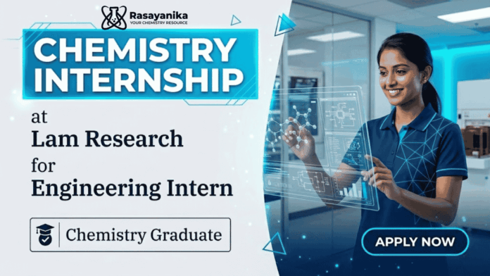 Chemistry Internship at Lam Research Careers for Chemical Engineering Internship students