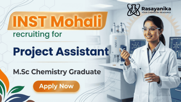 INST Mohali Recruitment 2026 for Project Assistant Job in Chemistry Research INST Mohali Recruitment 2026 for Project Assistant Job in Chemistry Research