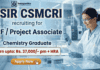 Chemistry Research Jobs at CSIR CSMCRI Recruitment for JRF & Project Associate | Earn upto: Rs. 37,000/- pm + HRA Chemistry Research Jobs at CSIR CSMCRI Recruitment 2026 for JRF & Project Associate.