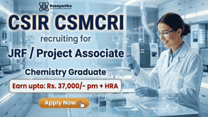 Chemistry Research Jobs at CSIR CSMCRI Recruitment 2026 for JRF & Project Associate. Chemistry Research Jobs at CSIR CSMCRI Recruitment 2026 for JRF & Project Associate.