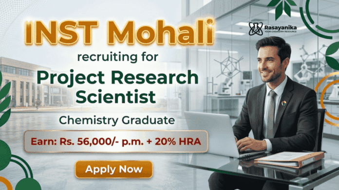 INST Mohali Recruitment 2026 for Research Scientist Jobs in Chemical Science Career