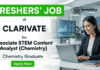 Chemistry jobs for freshers Associate STEM Content Analyst job Clarivate Careers hiring in Chennai hybrid role