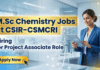 CSIR-CSMCRI is Recruiting MSc Chemistry Graduates | Apply for Project Associate Role & Earn Up to Rs. 31,000/- pm MSc Chemistry Jobs at CSIR-CSMCRI | Apply Now for Project Associate Role