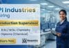 Chemistry Jobs at PI Industries | Production Supervisor Role | Apply Now PI Industries Careers announces Production Supervisor Vacancy for chemistry professionals in Jambusar.