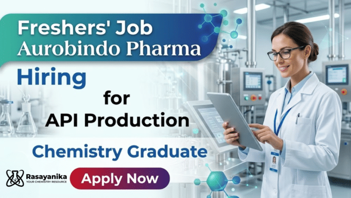 Aurobindo Pharma Careers announces Walk-In Interview for chemistry fresher jobs in API Production. Aurobindo Pharma Careers announces Walk-In Interview for chemistry fresher jobs in API Production.
