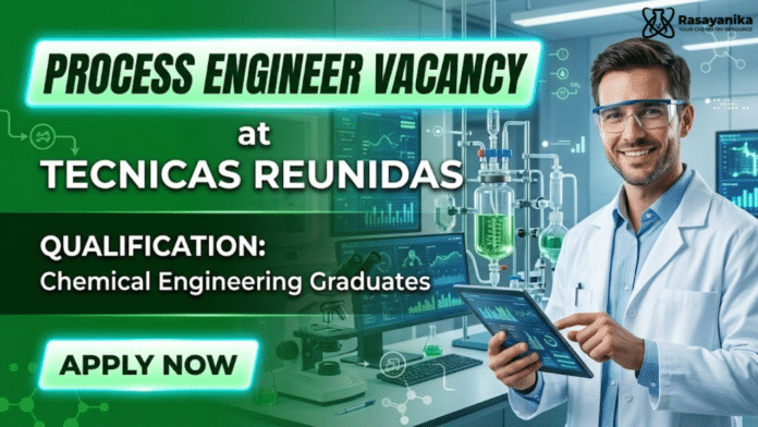 Process Engineer at Tecnicas Reunidas | Chemical Engineering Jobs Chennai Process Engineer at Tecnicas Reunidas | Chemical Engineering Jobs Chennai