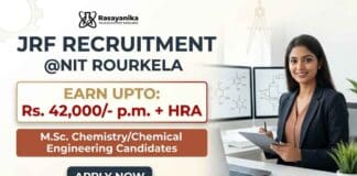 JRF Recruitment at NIT Rourkela | Chemistry Research Jobs | Earn upto: Rs. 42,000/- p.m. + HRA JRF Recruitment at NIT Rourkela for Chemistry Research Jobs