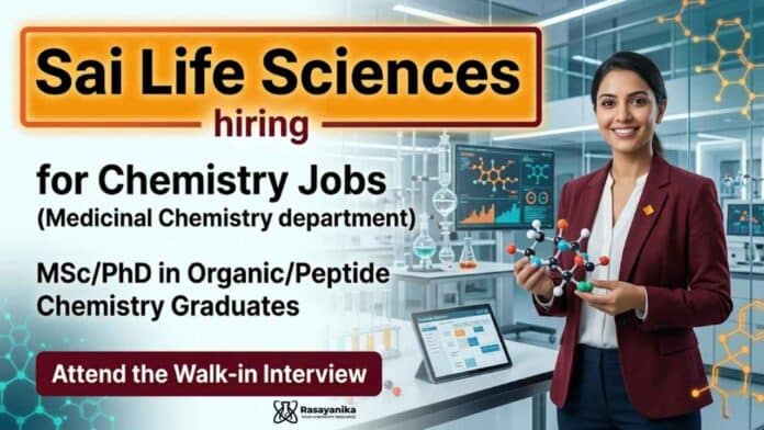 Medicinal Chemistry Job Sai Life Sciences Careers Walk-in Interview Hyderabad 2026 R&D Scientist Role Medicinal Chemistry Job Sai Life Sciences Careers Walk-in Interview Hyderabad 2026 R&D Scientist Role