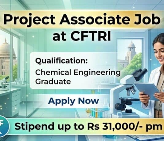 CFTRI Recruitment 2026 announces Chemical Engineering Job for Project Associate I. Government research vacancy in CSIR Mysuru.