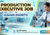 Chemical Engineering Job at Asian Paints | Production Executive