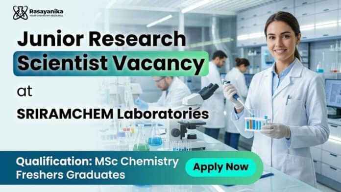 MSc Chemistry Freshers Job at Sriramchem | Research Scientist MSc Chemistry Freshers Job at Sriramchem | Research Scientist