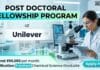 Unilever Post Doctoral Fellowship Program For Chemical Science | Stipend up to ₹90,000 per month Post Doctoral Fellowship at Unilever | Chemistry Graduates Apply Now