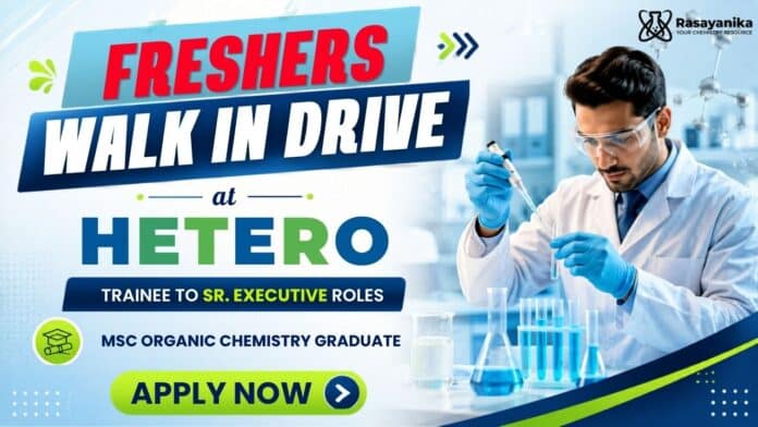 MSc Chemistry Freshers Job at Hetero | Walk-In Interview MSc Chemistry Freshers Job at Hetero | Walk-In Interview