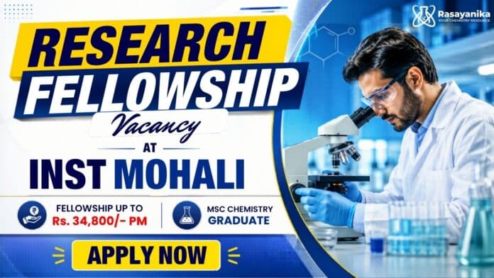 Research Fellowship for MSc Chemistry Students at INST Mohali Research Fellowship for MSc Chemistry Students at INST Mohali