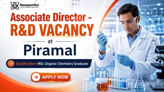 MSc Chemistry Job at Piramal | Associate Director R&D MSc Chemistry Job at Piramal | Associate Director R&D