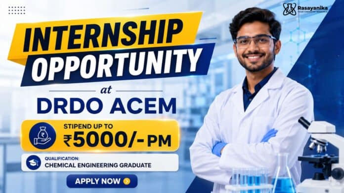 Chemical Engineering Internship at DRDO ACEM 2026 Chemical Engineering Internship at DRDO ACEM 2026