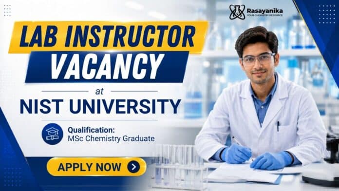 Lab Instructor Job in the Chemistry Department at NIST University, Odisha Lab Instructor Job in the Chemistry Department at NIST University, Odisha