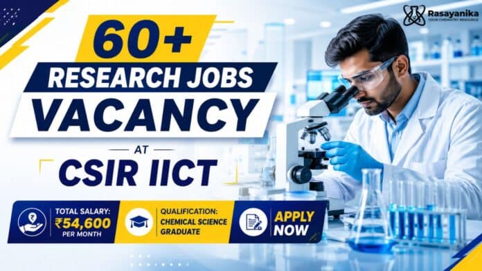CSIR-IICT Recruitment 2026 for Multiple Project Associate & Scientist Posts CSIR-IICT Recruitment 2026 for Multiple Project Associate & Scientist Posts