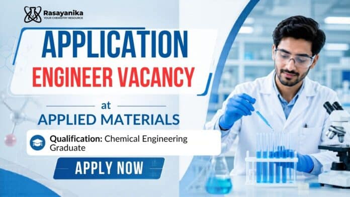 Chemical Engineering Job at Applied Materials | Application Engineer Role Chemical Engineering Job at Applied Materials | Application Engineer Role