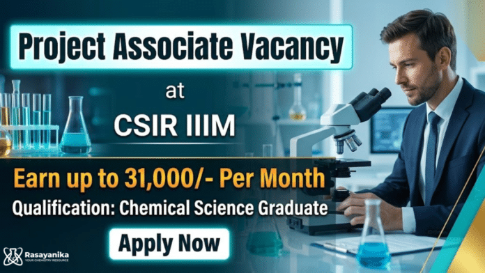 CSIR IIIM Recruitment 2026 | Project Associate Jobs in Chemistry CSIR IIIM Recruitment 2026 | Project Associate Jobs in Chemistry