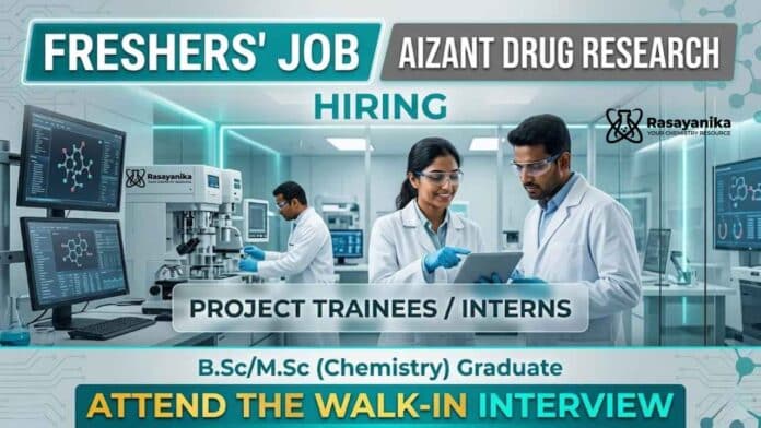 Aizant Careers announces Chemistry Freshers Jobs for B.Sc/M.Sc Chemistry graduates in QC Formulations department. Aizant Careers announces Chemistry Freshers Jobs for B.Sc/M.Sc Chemistry graduates in QC Formulations department.