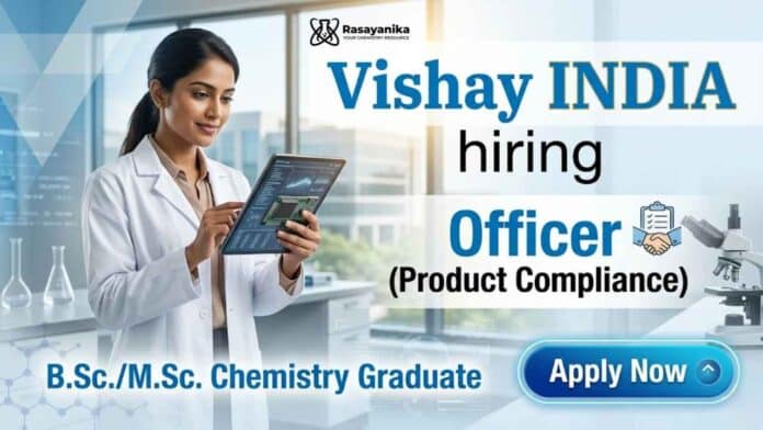Chemistry Job opportunity through Vishay INDIA career for Officer Job in product compliance operations Chemistry Job opportunity through Vishay INDIA career for Officer Job in product compliance operations