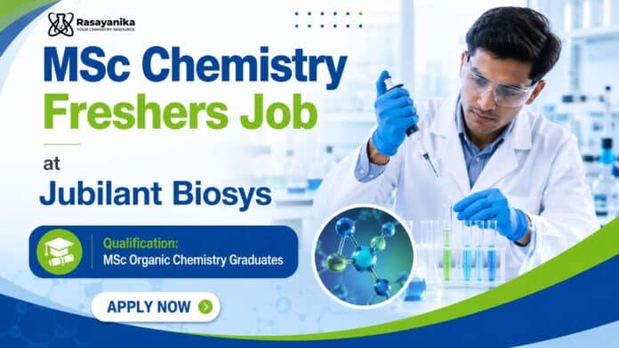 MSc Chemistry Freshers Job at Jubilant Biosys | Apply Now MSc Chemistry Freshers Job at Jubilant Biosys | Apply Now
