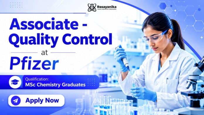 Associate Quality Control Job at Pfizer | MSc Chemistry Jobs Associate Quality Control Job at Pfizer | MSc Chemistry Jobs